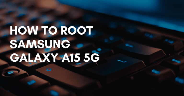 Root Samsung Galaxy A15 5G