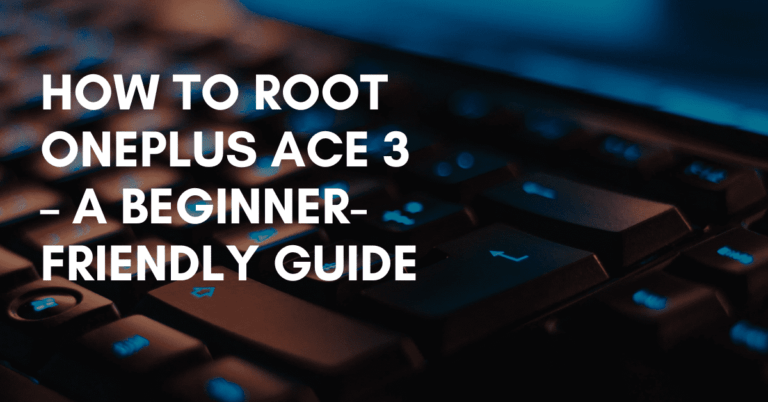 Root OnePlus Ace 3