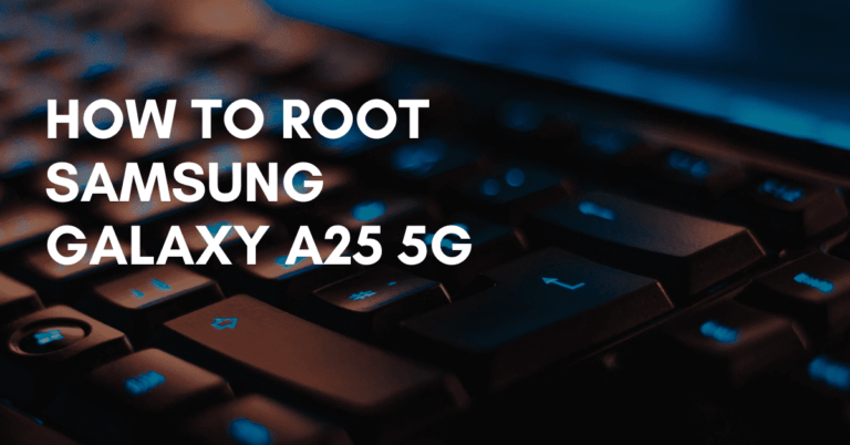 Root Samsung Galaxy A25 5G