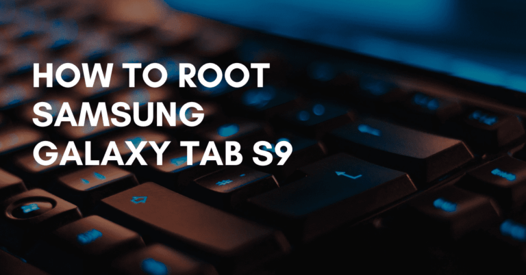 Root Samsung Galaxy Tab S9