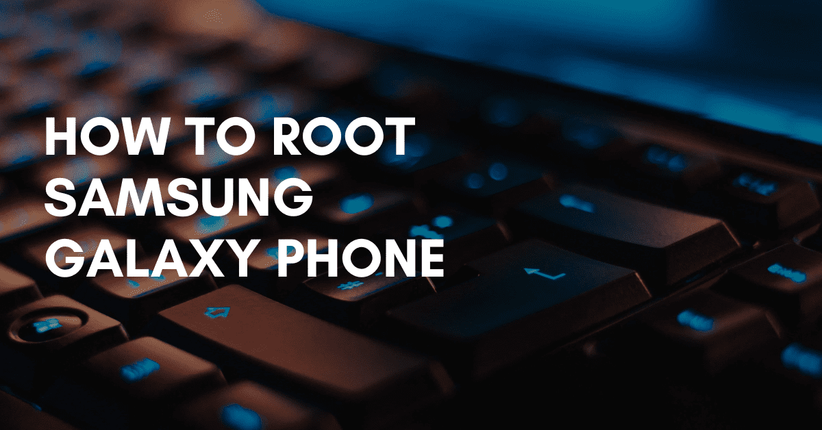 Root Samsung Galaxy phone