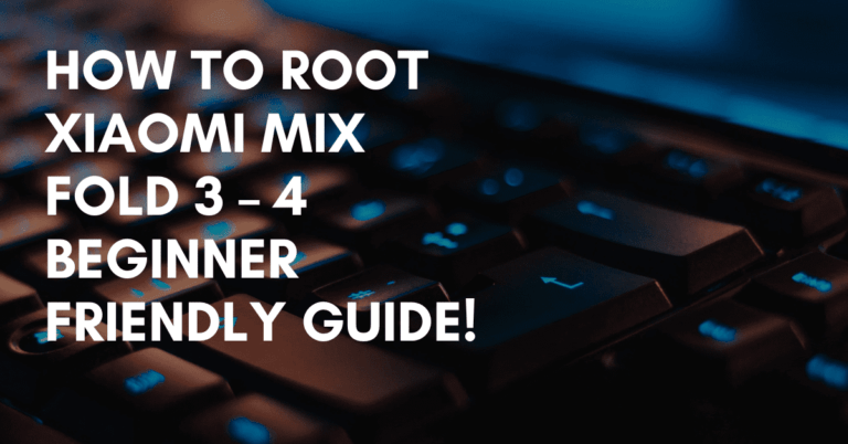 Root Xiaomi Mix Fold 3