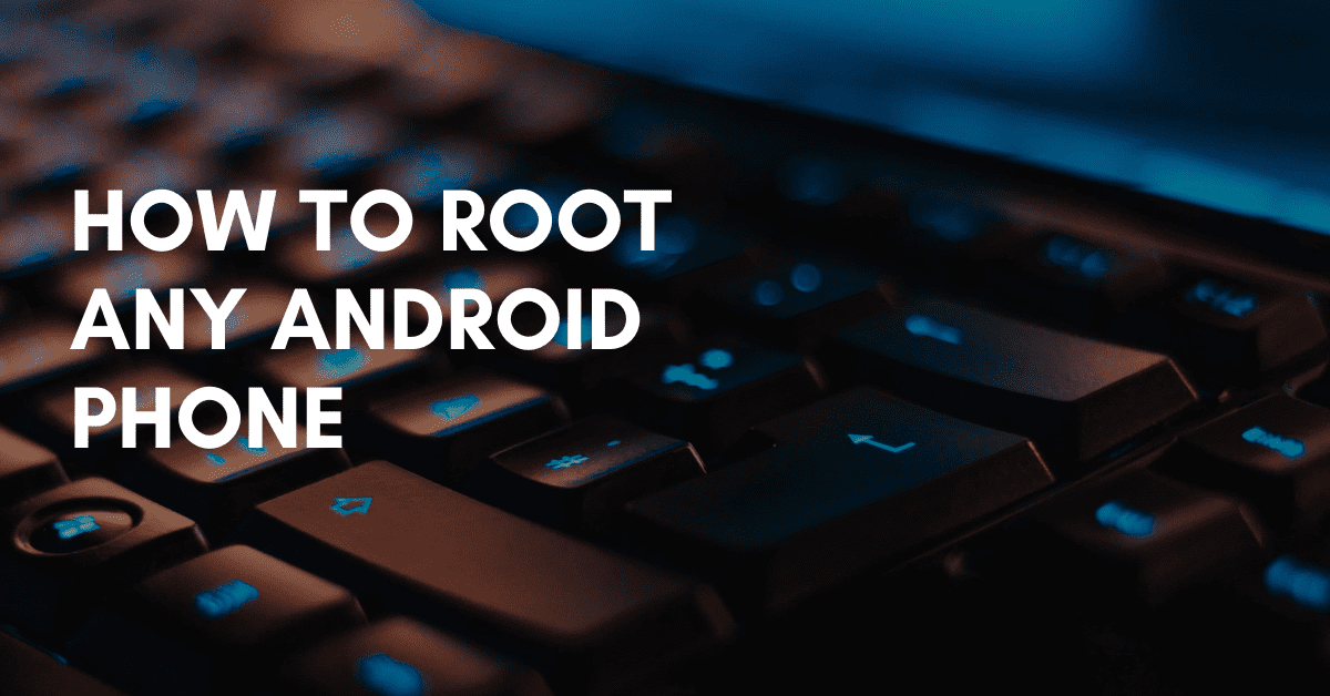 Root Any Android phone