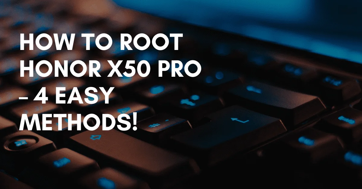 Root Honor X50 Pro