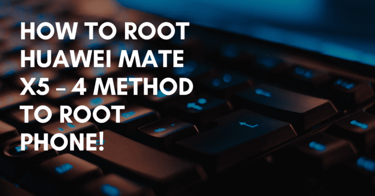 Root Huawei Mate X5