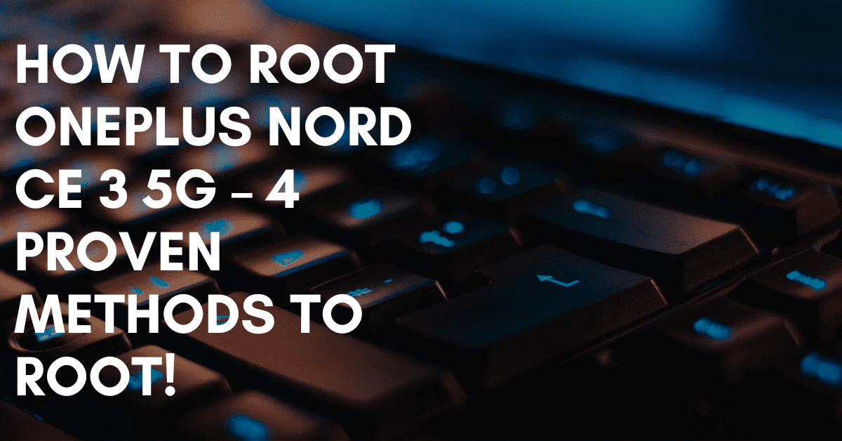 Root OnePlus Nord CE 3 5G