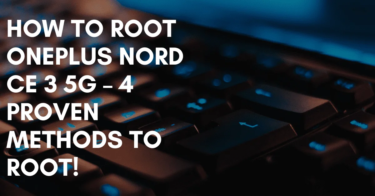 Root OnePlus Nord CE 3 5G