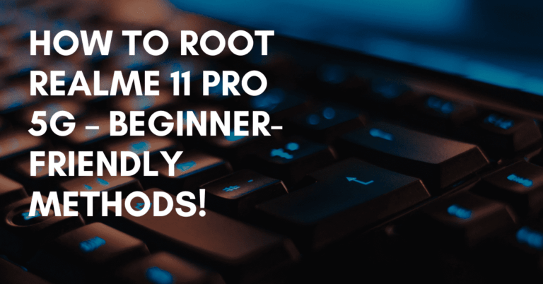 Root Realme 11 Pro 5G