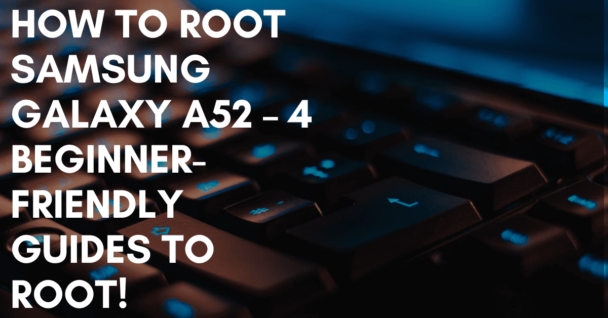 Root Samsung Galaxy A52