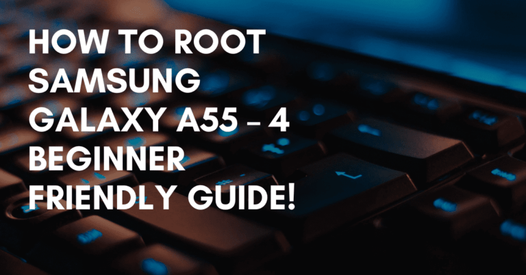 Root Samsung Galaxy A55