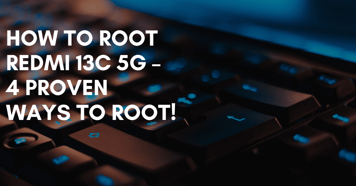 Root Redmi 13C 5G