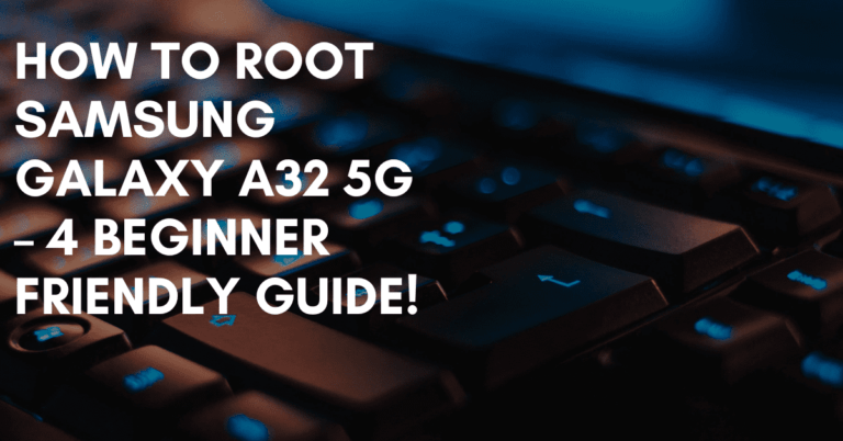 Root Samsung Galaxy A32 5G