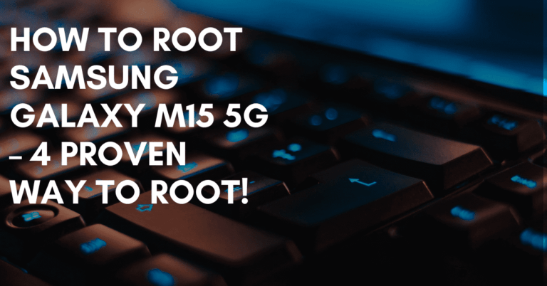 Root Samsung Galaxy M15 5G