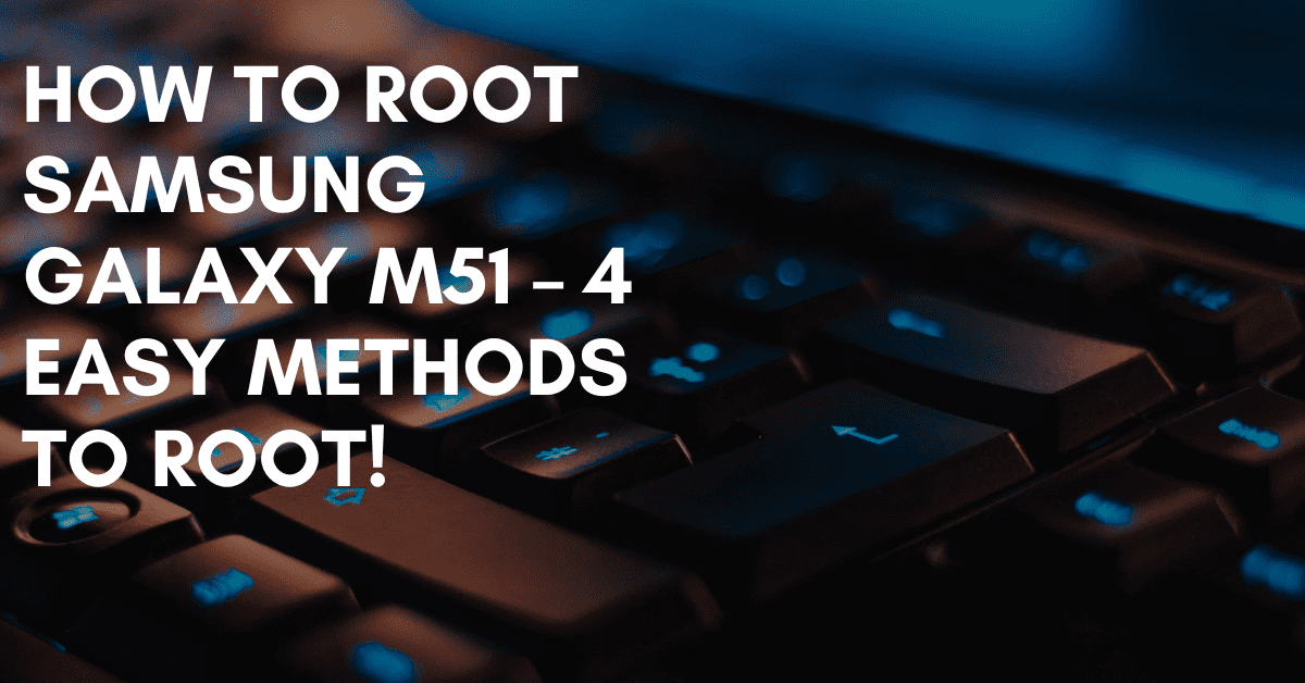 Root Samsung Galaxy M51