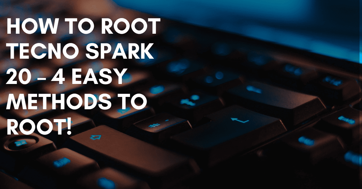 Root Tecno Spark 20