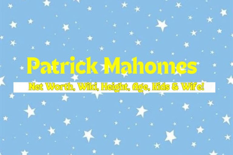 Patrick Mahomes Net Worth, Wiki, Height, Age, Kids & Wife!