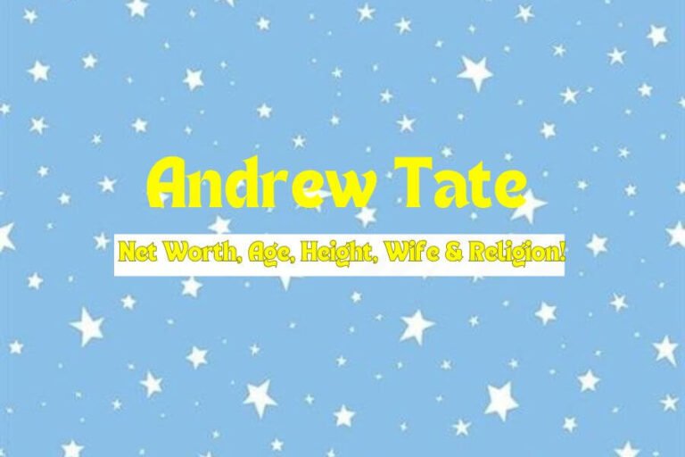 Andrew Tate Net Worth, Age, Height, Wife & Religion!